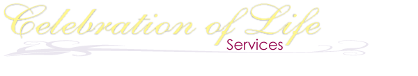 Funerals - Celebration of Life Services